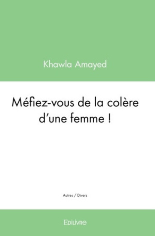 amayed-khawla-mefiez-vous-de-la-colere-d-une-femme_0