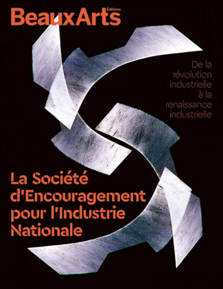 ambayrac-marie-3b-turcat-raphael-la-societe-d-encouragement-pour-l-industrie-nationale-de-la-revolution-industrielle-a-la-renaissanc_0