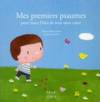 amiot-karine-marie-jammes-laurence-mes-premiers-psaumes-pour-louer-dieu-de-tout-mon-coeur_0