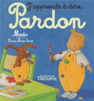 amiot-mado-j-apprends-a-dire-pardon_0