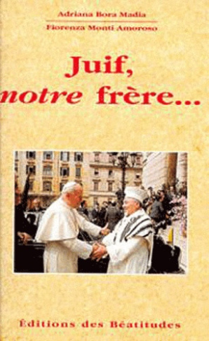 amoroso-fiorenza-monti-3b-madia-adriana-bora-juif-notre-frere-la-foi-chretienne-a-la-lumiere-des-ecritures-et-de-la-tradition-juive-vivante_0