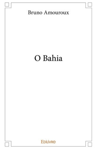 amouroux-bruno-o-bahia_0