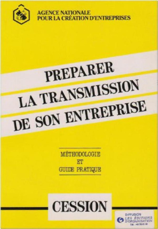 ance-preparer-la-transmission-de-son-entreprise-par-cession-methodologie-et-guide-pratique_0