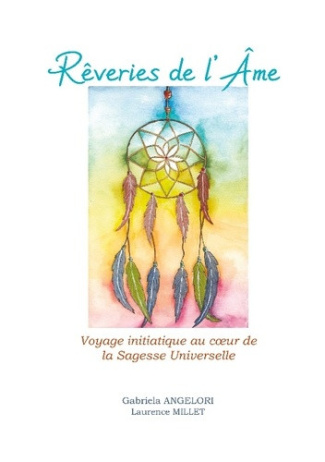 angelori-gabriela-millet-laurence-reveries-de-ame-voyage-initiatique-au-coeur-de_0
