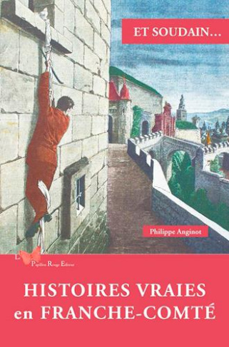 anginot-philippe-histoires-vraies-en-franche-comte_0