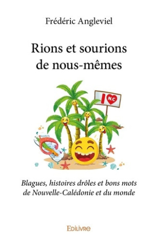 angleviel-frederic-rions-et-sourions-de-nous-memes-blagues-histoires-droles-et-bons-mots-de-nouvelle-caledonie-et-du_0