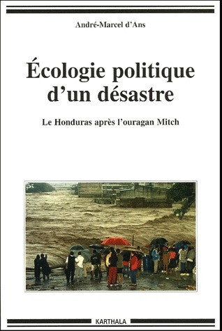 ans-andre-marcel-d-ecologie-politique-d-un-desastre-le-honduras-apres-l-ouragan-mitch_0