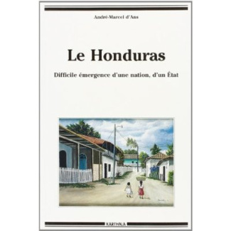ans-andre-marcel-d-le-honduras-difficile-emergence-d-une-nation-d-un-etat_0