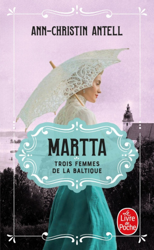 antell-ann-christin-martta-trois-femmes-de-la-baltique-tome-2_0