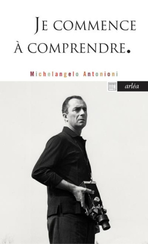 antonioni-michelangelo-je-commence-a-comprendre_0