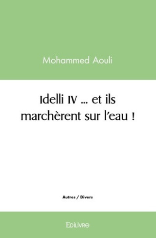 aouli-mohammed-idelli-tome-4-et-ils-marcherent-sur-l-eau_0