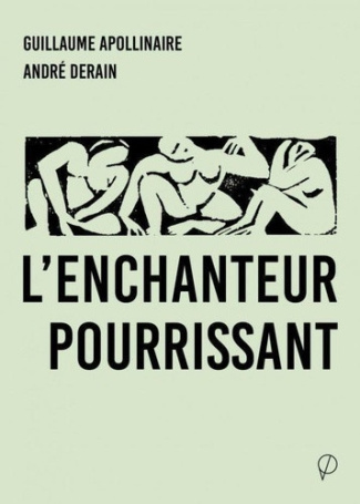 apollinaire-derain-l-enchanteur-pourrissant_0