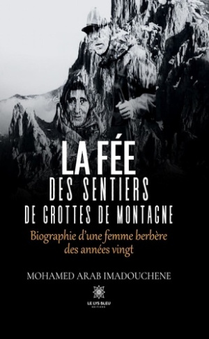 arab-imadouchene-m-la-fee-des-sentiers-de-grottes-de-montagne-biographie-d-une-femme-berbere-des-annees-vingt_0