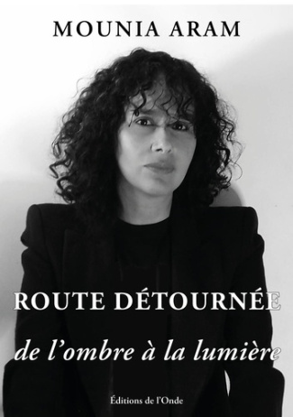 aram-mounia-route-detournee-de-l-ombre-a-la-lumiere_0