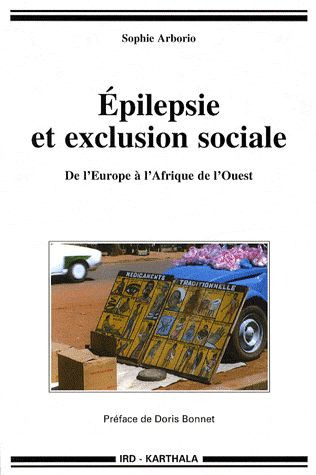 arborio-sophie-bonnet-doris-epilepsies-et-exclusion-sociale-de-l-europe-a-l-afrique-de-l-ouest_0