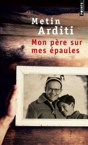 arditi-metin-mon-pere-sur-mes-epaules_0