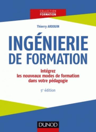 ardouin-thierry-ingenierie-de-formation-integrez-les-nouveaux-modes-de-formation-dans-votre-pedagogie-5e-edition_0