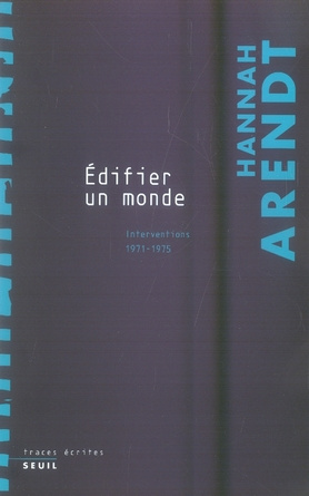 arendt-hannah-3b-koller-mira-3b-seglard-dominique-edifier-un-monde-interventions-1971-1975_0