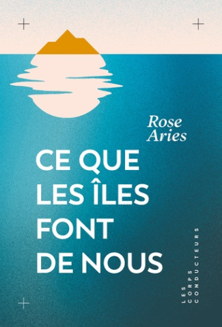 aries-rose-ce-que-les-iles-font-de-nous_0