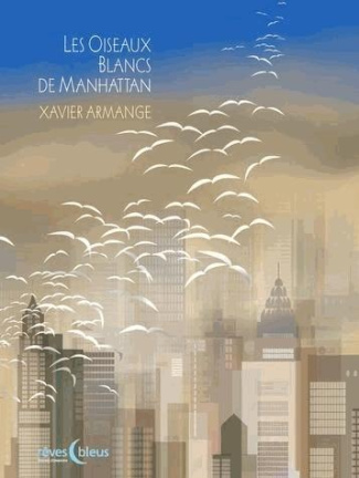 armange-xavier-les-oiseaux-blancs-de-manhattan_0