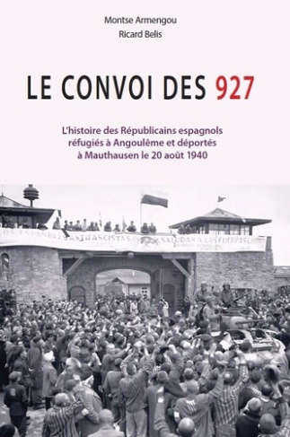armengou-martin-montse-belis-ricard-le-convoi-des-927-l-histoire-des-republicains-espagnols-refugies-a-angouleme-et-deportes-a-mauthaus_0