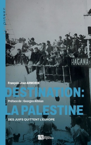 armorin-francois-jean-destination-palestine-des-juifs-quittent-l-europe_0