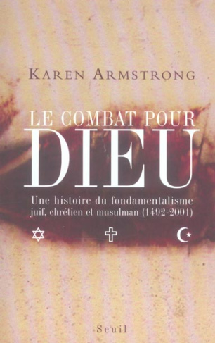 armstrong-karen-3b-trierweiler-denis-le-combat-pour-dieu-une-histoire-du-fondamentalisme-juif-chretien-et-musulman-1492-2001_0