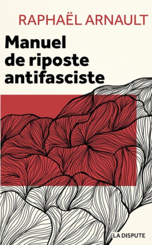 arnault-raphael-palheta-ugo-manuel-de-riposte-antifasciste_0