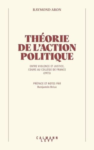 aron-raymond-l-action-politique-entre-violence-et-justice-cours-au-college-de-france-1973_0