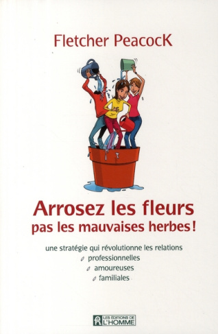 arrosez-les-fleurs-pas-les-mauvaises-herbes-une-strategie-qui-revolutionne-les-relations-professi_0
