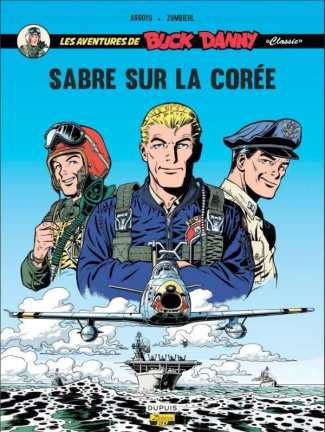 arroyo-jean-michel-3b-zumbiehl-frederic-les-aventures-de-buck-danny-classic-tome-1-sabre-sur-la-coree_0