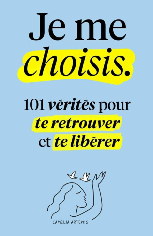 artemis-camelia-je-me-choisis-101-verites-pour-te-retrouver-et-te-liberer_0