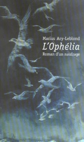 ary-leblond-marius-ophelia-roman-d-un-naufrage_0