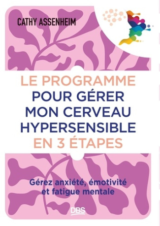 assenheim-cathy-le-programme-pour-gerer-mon-cerveau-hypersensible-en-3-etapes-gerez-anxiete-ruminations-mentales_0