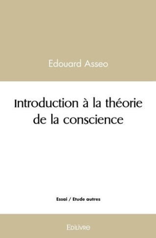 asseo-edouard-introduction-a-la-theorie-de-la-conscience_0