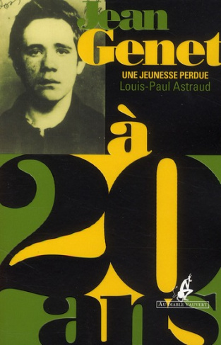 astraud-louis-paul-jean-genet-a-20-ans-une-jeunesse-perdue_0