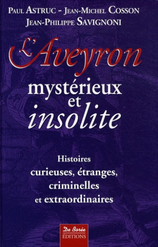 astruc-paul-cosson-jean-michel-savignoni-jean-l-aveyron-mysterieux-et-insolite_0