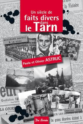 astruc-paula-astruc-olivier-un-siecle-de-faits-divers-dans-le-tarn_0