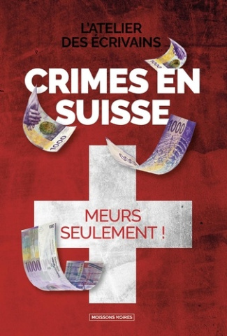 atelier-des-ecrivains-crimes-en-suisse-meurs-seulement_0