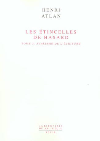 atlan-henri-les-etincelles-du-hasard-tome-2-atheisme-de-l-ecriture_0
