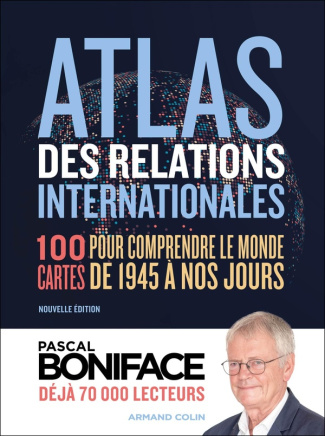 atlas-des-relations-internationales-100-cartes-pour-comprendre-le-monde-de-1945-a-nos-jours_0
