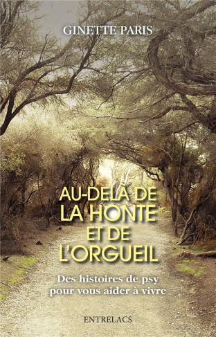 au-dela-de-la-honte-et-de-l-orgueil-des-histoires-de-psy-pour-vous-aider-a-vivre_0