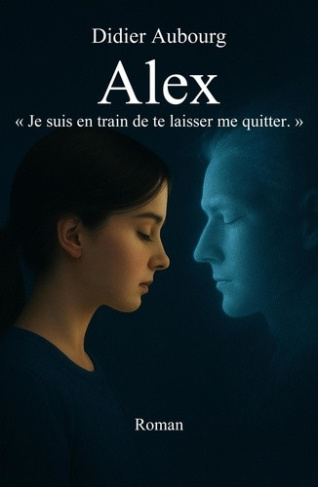aubourg-didier-alex-je-suis-en-train-de-te-laisser-me-quitter_0