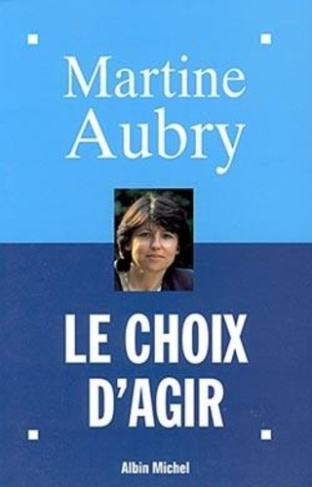 aubry-martine-le-choix-d-agir_0