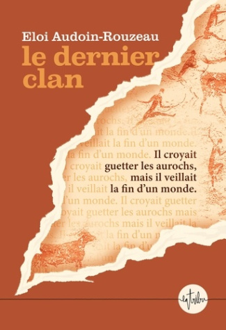 audoin-rouzeau-eloi-le-dernier-clan_0
