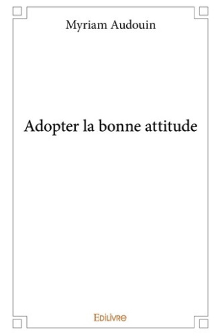 audouin-myriam-adopter-la-bonne-attitude_0