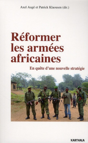 auge-axel-klaousen-patrick-thorette-bernard-reformer-les-armees-africaines-en-quete-d-une-nouvelle-strategie_0
