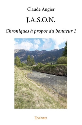 augier-claude-j-a-s-o-n-chroniques-a-propos-du-bonheur-1_0