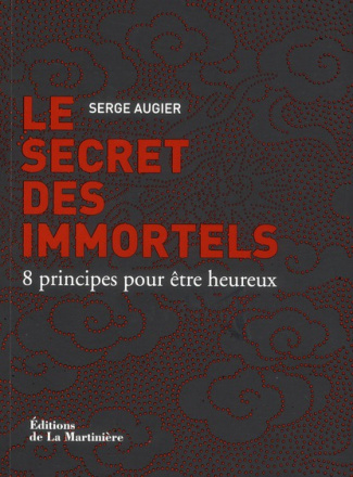 augier-serge-le-secret-des-immortels-8-principes-pour-etre-heureux_0