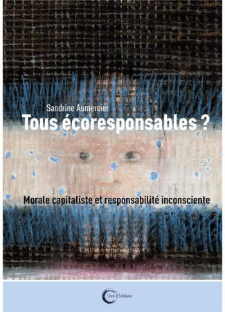 aumercier-sandrine-tous-ecoresponsables-inconscient-et-responsabilite-inconsciente_0